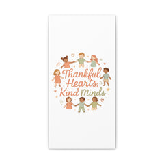 Thankful Hearts, Kind Minds Canvas