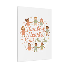 Thankful Hearts, Kind Minds Canvas