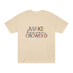Unisex Classic Tee - Make Heaven Crowded Design, Inspirational T-Shirt, Faith-Based Apparel, Gift for Believers, Everyday Wear