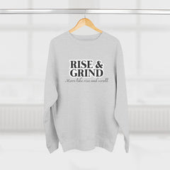 Motivational Crewneck Sweatshirt - Rise & Grind, Cozy Sweatshirt, Inspirational Gift, Casual Wear, Fitness Apparel, Perfect for Workouts