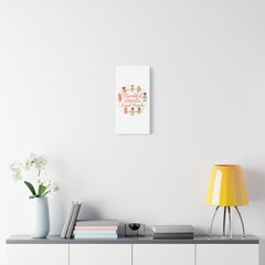 Thankful Hearts, Kind Minds Canvas