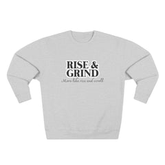 Motivational Crewneck Sweatshirt - Rise & Grind, Cozy Sweatshirt, Inspirational Gift, Casual Wear, Fitness Apparel, Perfect for Workouts