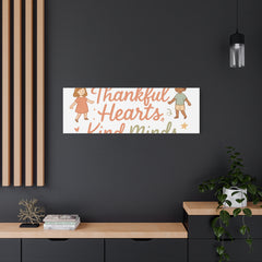 Thankful Hearts, Kind Minds Canvas