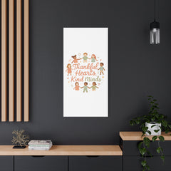 Thankful Hearts, Kind Minds Canvas