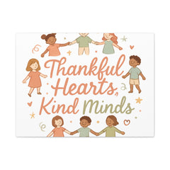 Thankful Hearts, Kind Minds Canvas