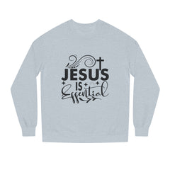 Christian Motivational Sweatshirt - Jesus is Essential, Faith Apparel, Unisex Fashion, Everyday Wear, Perfect Gift for Believers
