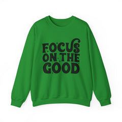Focus on the Good Crewneck Sweatshirt - Inspirational Gift, Cozy Layer, Unisex Sweat, Positive Vibes Apparel, Everyday Wear