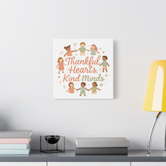 Thankful Hearts, Kind Minds Canvas