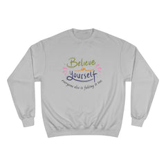 Empowering Quote Sweatshirt - Believe in Yourself, Motivational Apparel, Inspirational Gift, Cozy Fashion, Positive Vibes