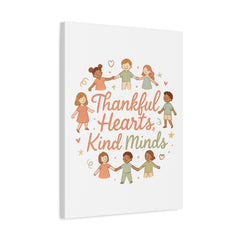 Thankful Hearts, Kind Minds Canvas