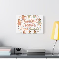 Thankful Hearts, Kind Minds Canvas