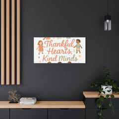 Thankful Hearts, Kind Minds Canvas