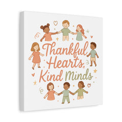 Thankful Hearts, Kind Minds Canvas