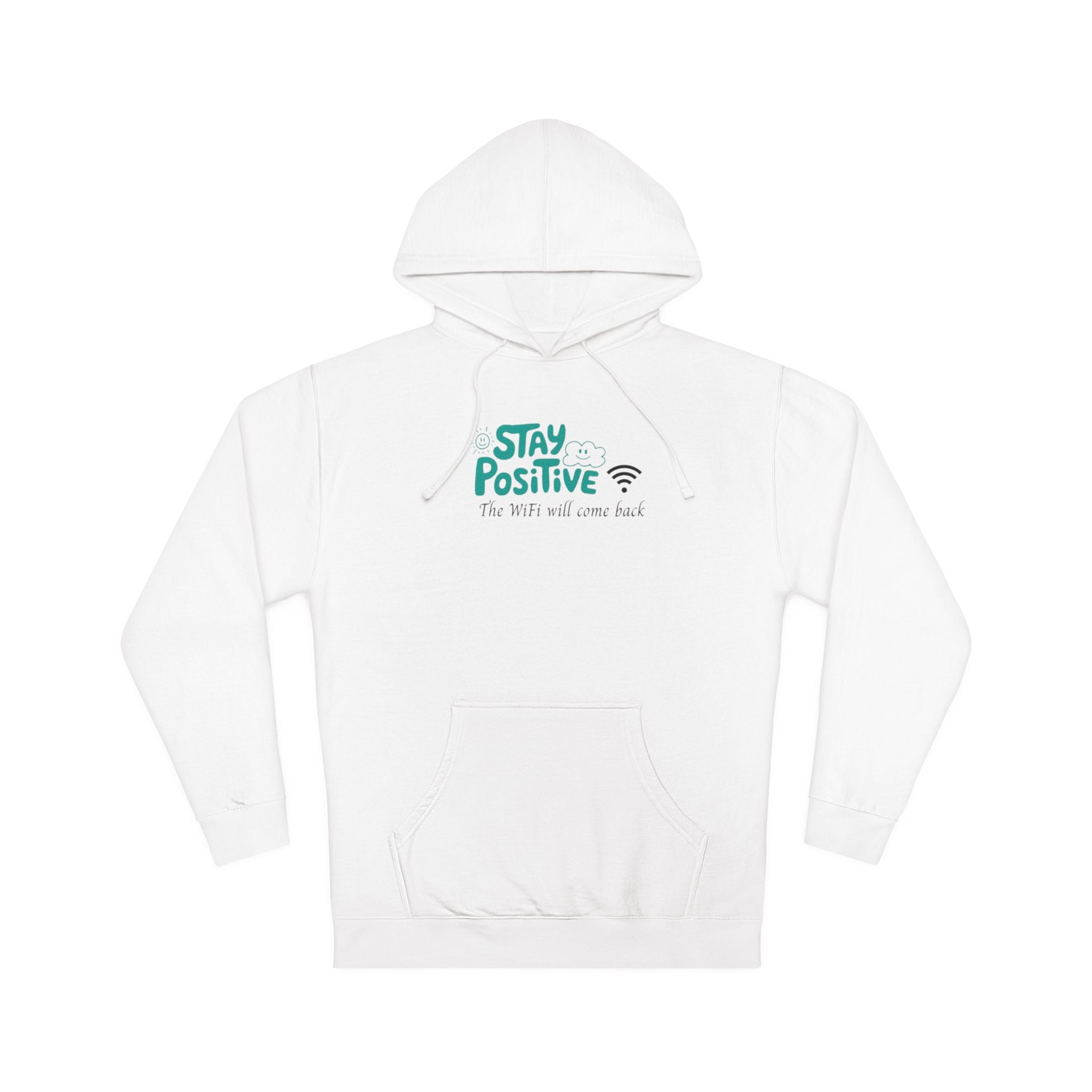 Stay Positive Hoodie, Unisex Hooded Sweatshirt for Comfortable Vibes, Perfect Gift for Friends and Family, Casual Wear, Motivational Apparel