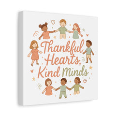 Thankful Hearts, Kind Minds Canvas