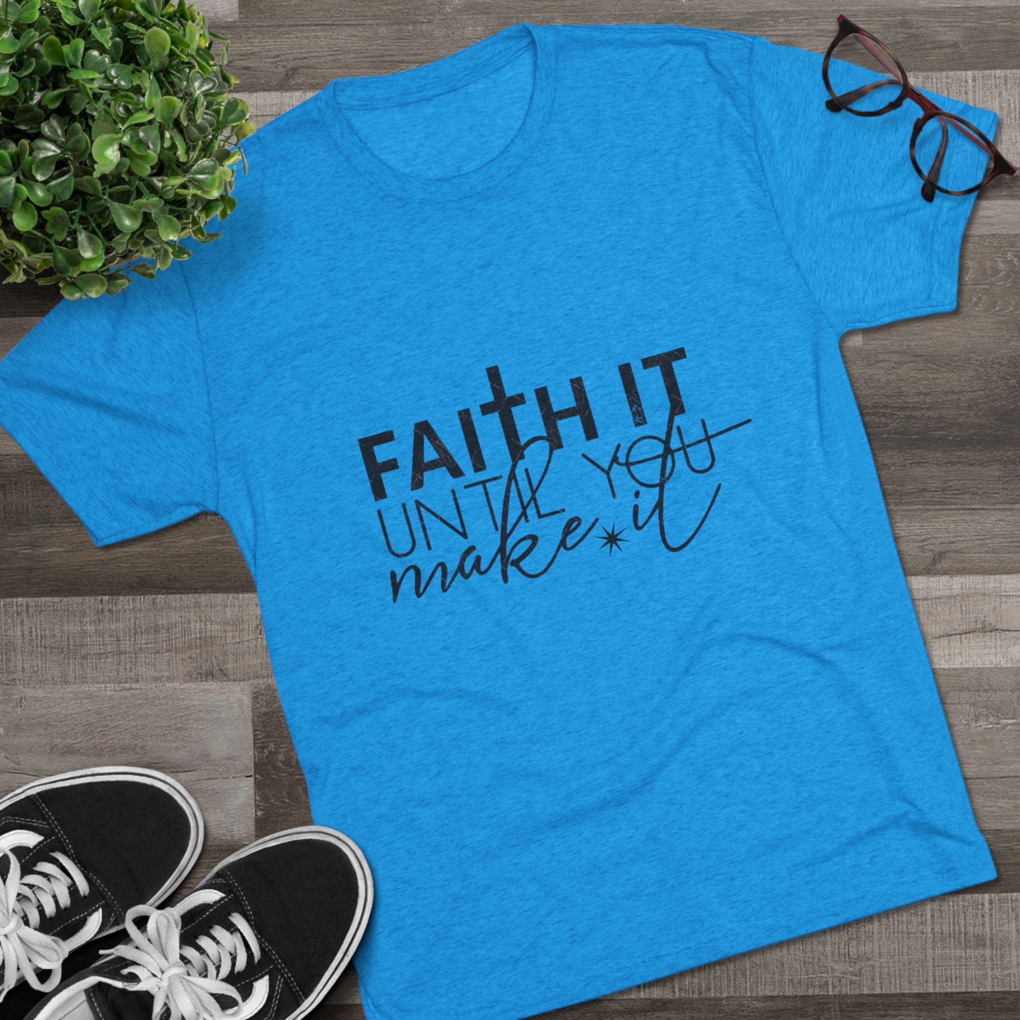 Faith It Until You Make It Tee, Inspirational T-Shirt, Unisex Crew Neck, Motivational Apparel, Christian Gift, Everyday Wear