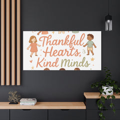 Thankful Hearts, Kind Minds Canvas