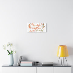 Thankful Hearts, Kind Minds Canvas