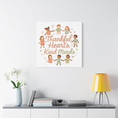 Thankful Hearts, Kind Minds Canvas