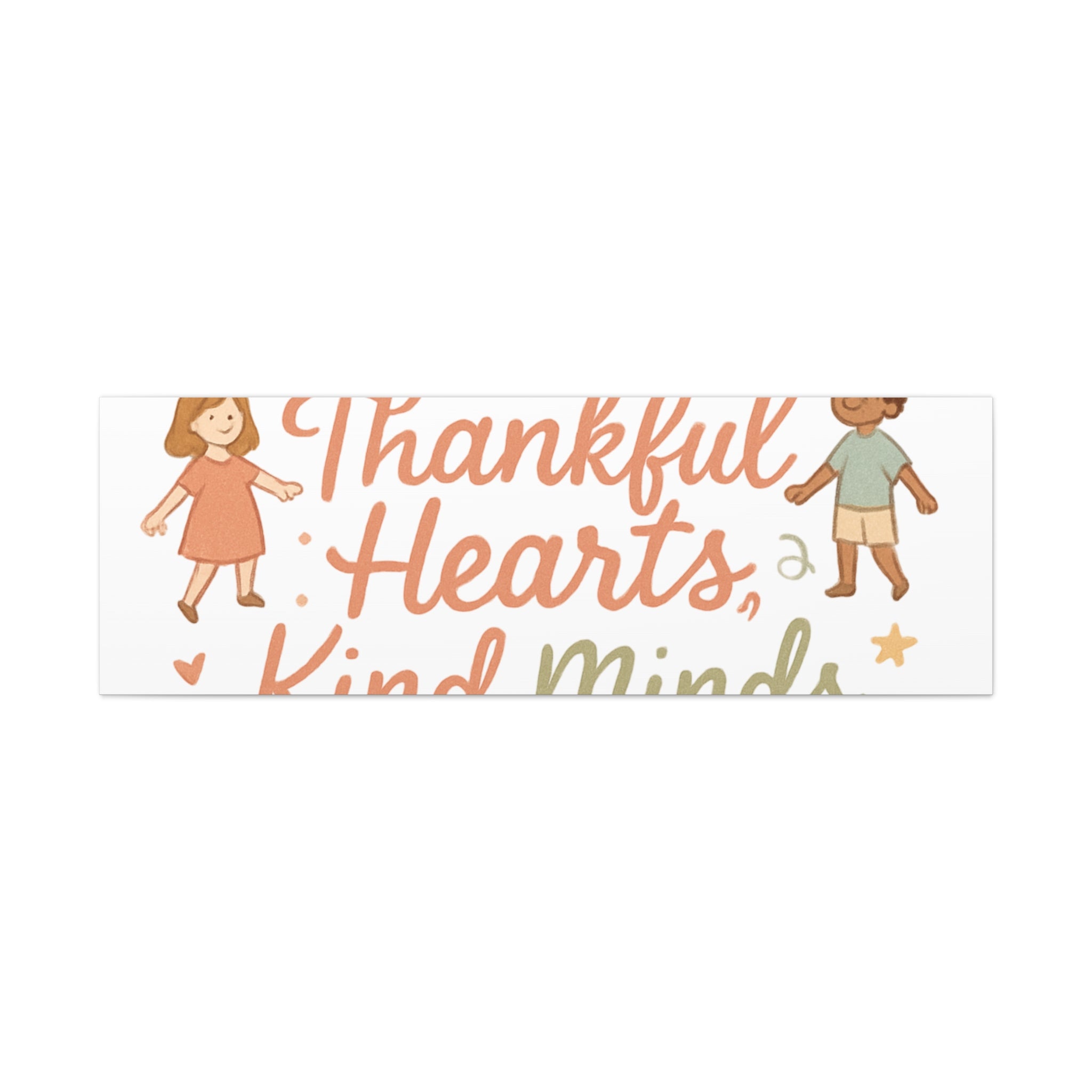 Thankful Hearts, Kind Minds Canvas