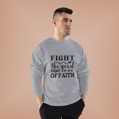 Inspirational Eco-Friendly Crewneck Sweatshirt | Fight the Good Fight of Faith, Motivational Gift, Unisex Apparel, Casual Wear, [...]
