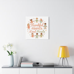Thankful Hearts, Kind Minds Canvas