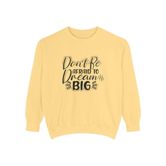 Dream Big Unisex Sweatshirt, Motivational Gift, Cozy Fashion, Inspirational Apparel, Everyday Wear, Warm Layer