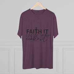 Faith It Until You Make It Tee, Inspirational T-Shirt, Unisex Crew Neck, Motivational Apparel, Christian Gift, Everyday Wear