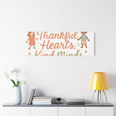 Thankful Hearts, Kind Minds Canvas
