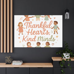 Thankful Hearts, Kind Minds Canvas