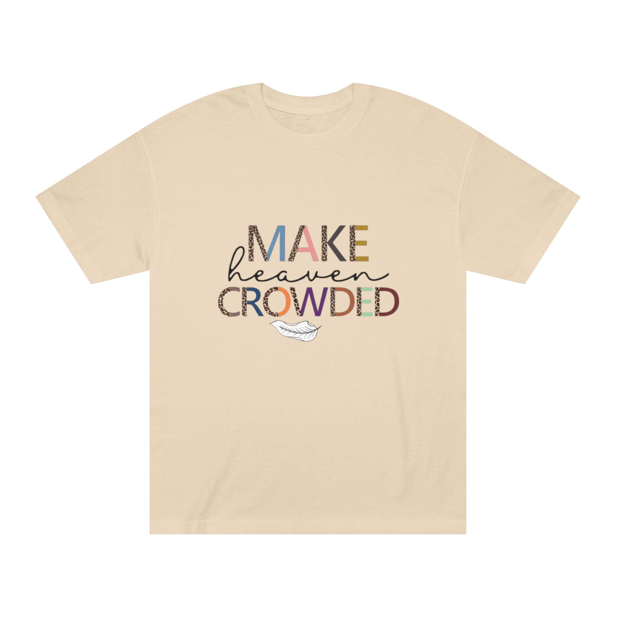 Unisex Classic Tee - Make Heaven Crowded Design, Inspirational T-Shirt, Faith-Based Apparel, Gift for Believers, Everyday Wear