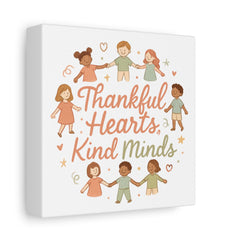 Thankful Hearts, Kind Minds Canvas