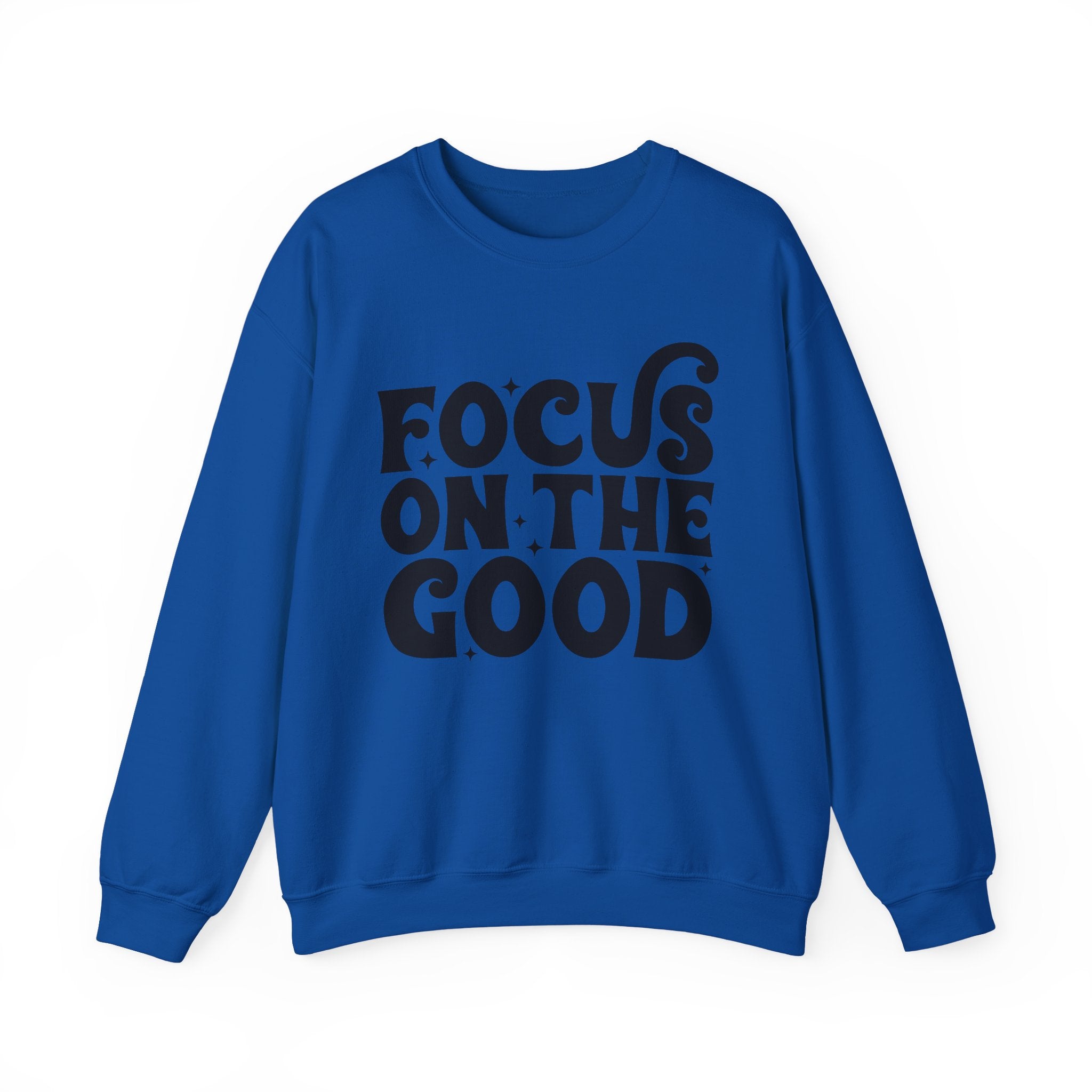 Focus on the Good Crewneck Sweatshirt - Inspirational Gift, Cozy Layer, Unisex Sweat, Positive Vibes Apparel, Everyday Wear