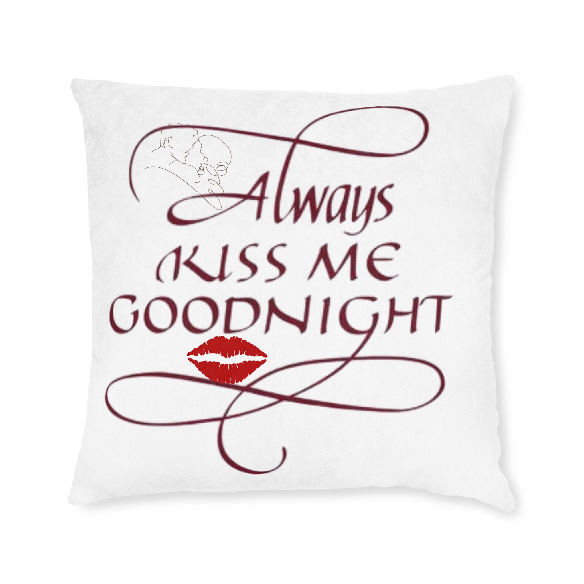 Romantic Square Pillow - Always Kiss Me Goodnight, Cozy Home Decor, Bedroom Accent, Perfect Gift for Couples, Valentine's Day, Wedding