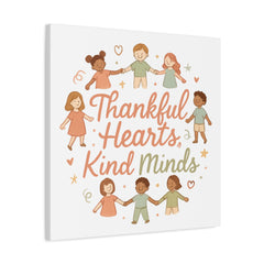Thankful Hearts, Kind Minds Canvas