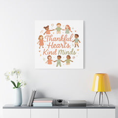 Thankful Hearts, Kind Minds Canvas