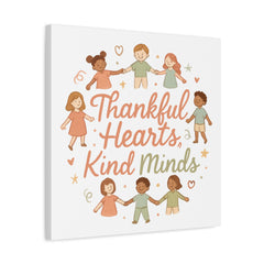 Thankful Hearts, Kind Minds Canvas