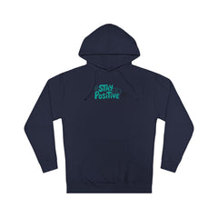 Stay Positive Hoodie, Unisex Hooded Sweatshirt for Comfortable Vibes, Perfect Gift for Friends and Family, Casual Wear, Motivational Apparel