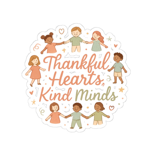Thankful Hearts, Kind Minds Sticker — Inclusive Kids Classroom Sticker