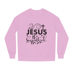 Christian Motivational Sweatshirt - Jesus is Essential, Faith Apparel, Unisex Fashion, Everyday Wear, Perfect Gift for Believers