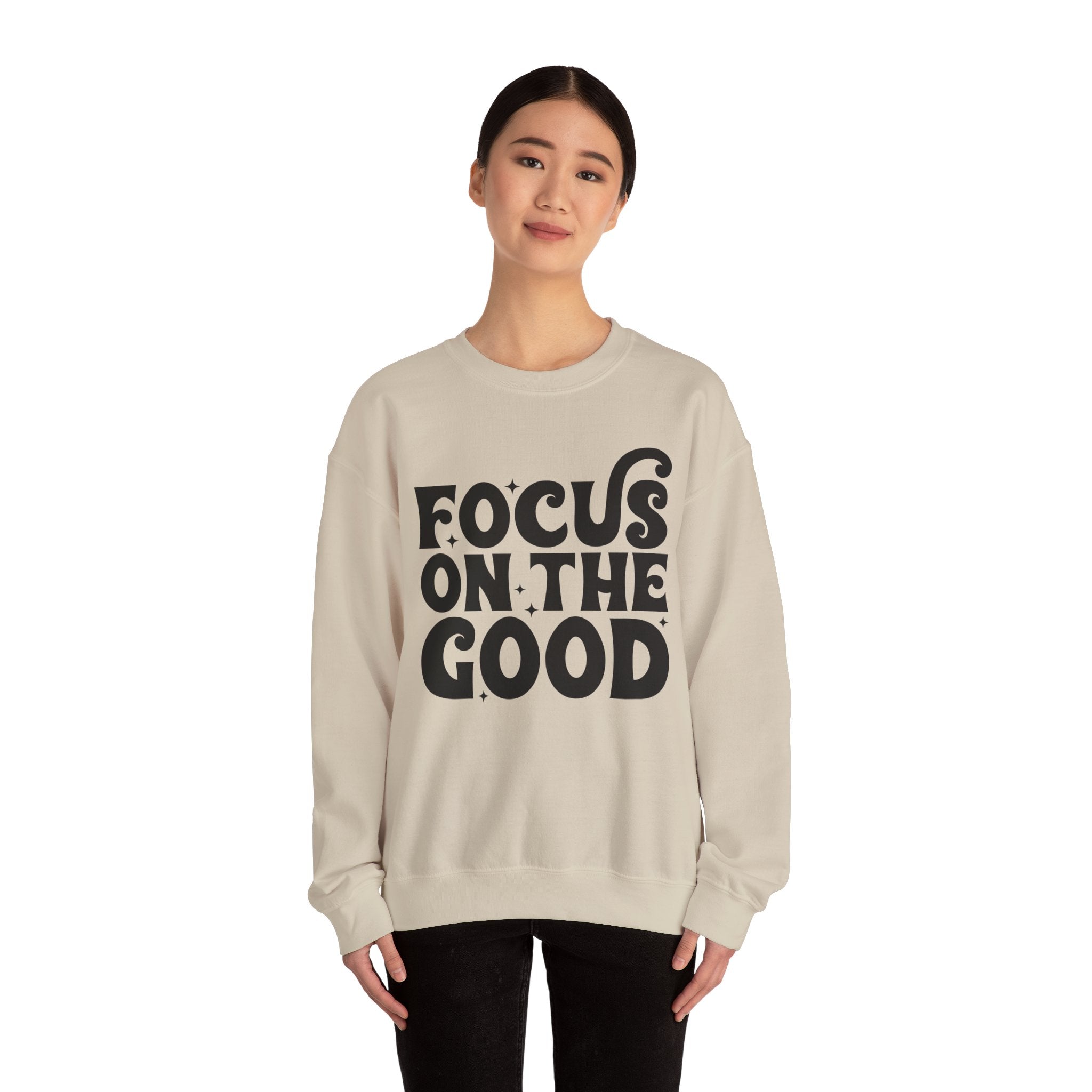 Focus on the Good Crewneck Sweatshirt - Inspirational Gift, Cozy Layer, Unisex Sweat, Positive Vibes Apparel, Everyday Wear