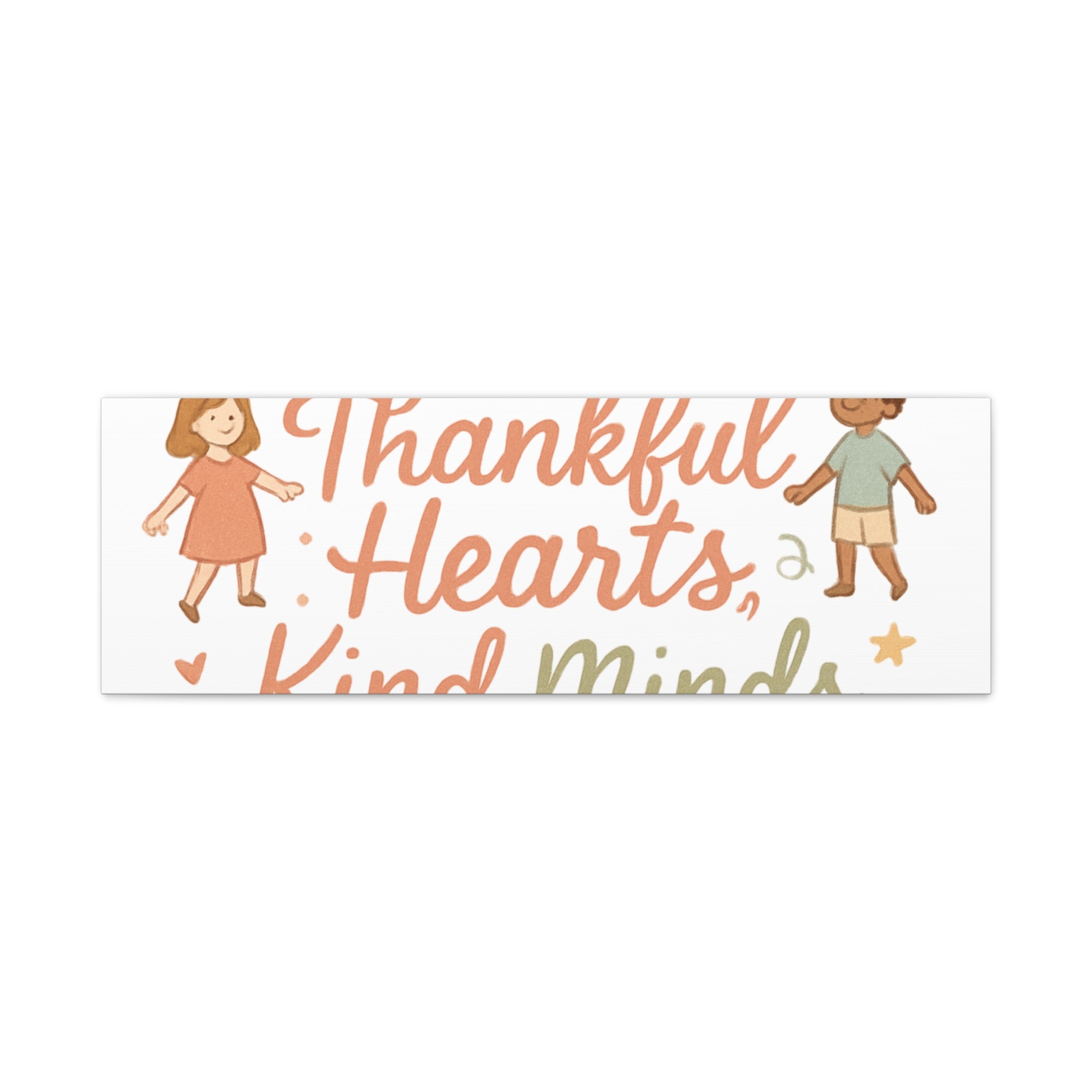 Thankful Hearts, Kind Minds Canvas