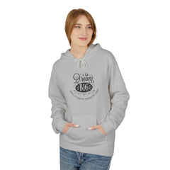 Cozy Inspirational Hoodie for Dreamers, Motivational Sweatshirt, Gift for Dreamers, Unisex Fleece Pullover, Relaxed Casualwear