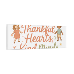 Thankful Hearts, Kind Minds Canvas