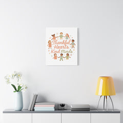Thankful Hearts, Kind Minds Canvas