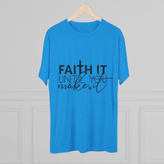 Faith It Until You Make It Tee, Inspirational T-Shirt, Unisex Crew Neck, Motivational Apparel, Christian Gift, Everyday Wear