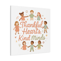 Thankful Hearts, Kind Minds Canvas