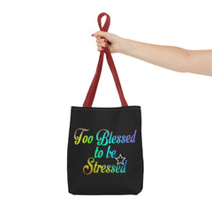 Too Blessed to be Stressed Tote Bag, Inspirational Tote, Gift for Her, Motivational Bag, Colorful Shopping Tote, Everyday Carryall