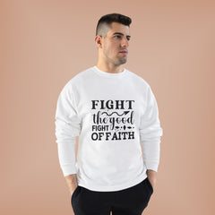 Inspirational Eco-Friendly Crewneck Sweatshirt | Fight the Good Fight of Faith, Motivational Gift, Unisex Apparel, Casual Wear, [...]
