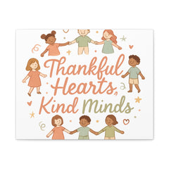 Thankful Hearts, Kind Minds Canvas